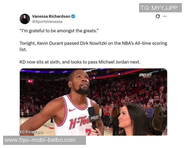 KD感慨超德克追赶乔丹的疯狂之旅期待得分榜最终排名